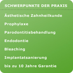 Ästhetische Zahnheilkunde, Prophylaxe, Parodontitisbehandlung, Endodontie, Bleaching zu Hause, Implantatsanierung